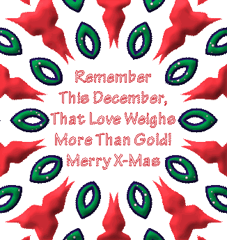remember this december, that love weighs more than gold merry xmas myspace, friendster, facebook, and hi5 comment graphics