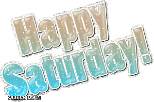 happy saturday glitter myspace, friendster, facebook, and hi5 comment graphics