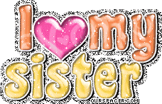 i heart my sister myspace, friendster, facebook, and hi5 comment graphics