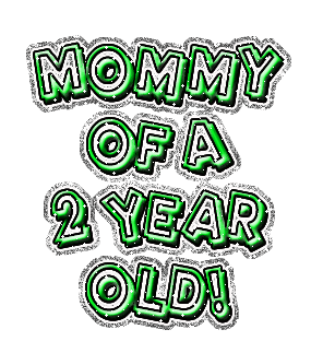 mommy of a 2 year old myspace, friendster, facebook, and hi5 comment graphics