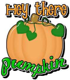 hey there pumpkin myspace, friendster, facebook, and hi5 comment graphics