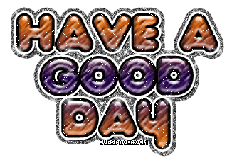 have a good day myspace, friendster, facebook, and hi5 comment graphics