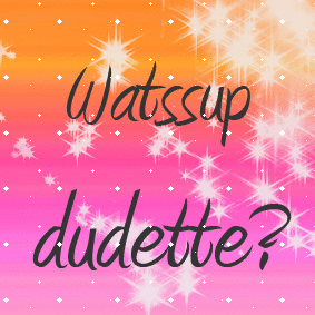 watssup dudette graphics