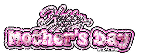happy mother's day glitter myspace, friendster, facebook, and hi5 comment graphics
