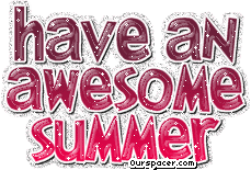 have an awesome summer glitter myspace, friendster, facebook, and hi5 comment graphics