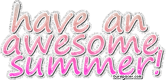 have an awesome summer script myspace, friendster, facebook, and hi5 comment graphics