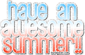 have an awesome summer myspace, friendster, facebook, and hi5 comment graphics