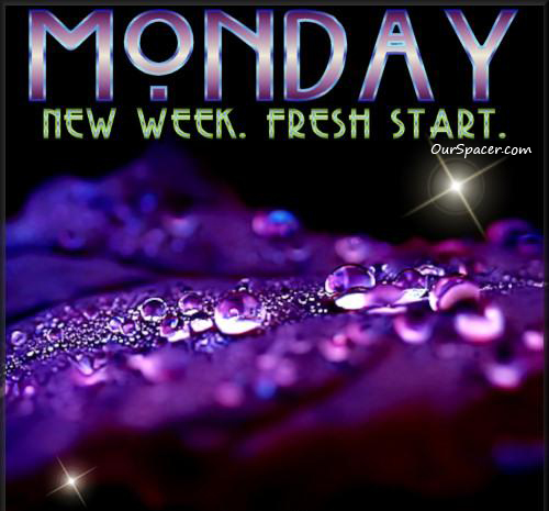 Monday, new week, fresh start myspace, friendster, facebook, and hi5 comment graphics