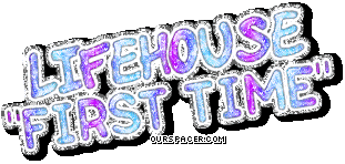 lifehouse first time myspace, friendster, facebook, and hi5 comment graphics