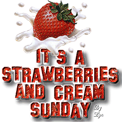 It's strawberries and cream Sunday myspace, friendster, facebook, and hi5 comment graphics